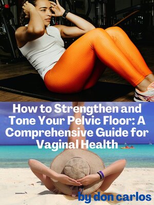 cover image of How to Strengthen and Tone Your Pelvic Floor